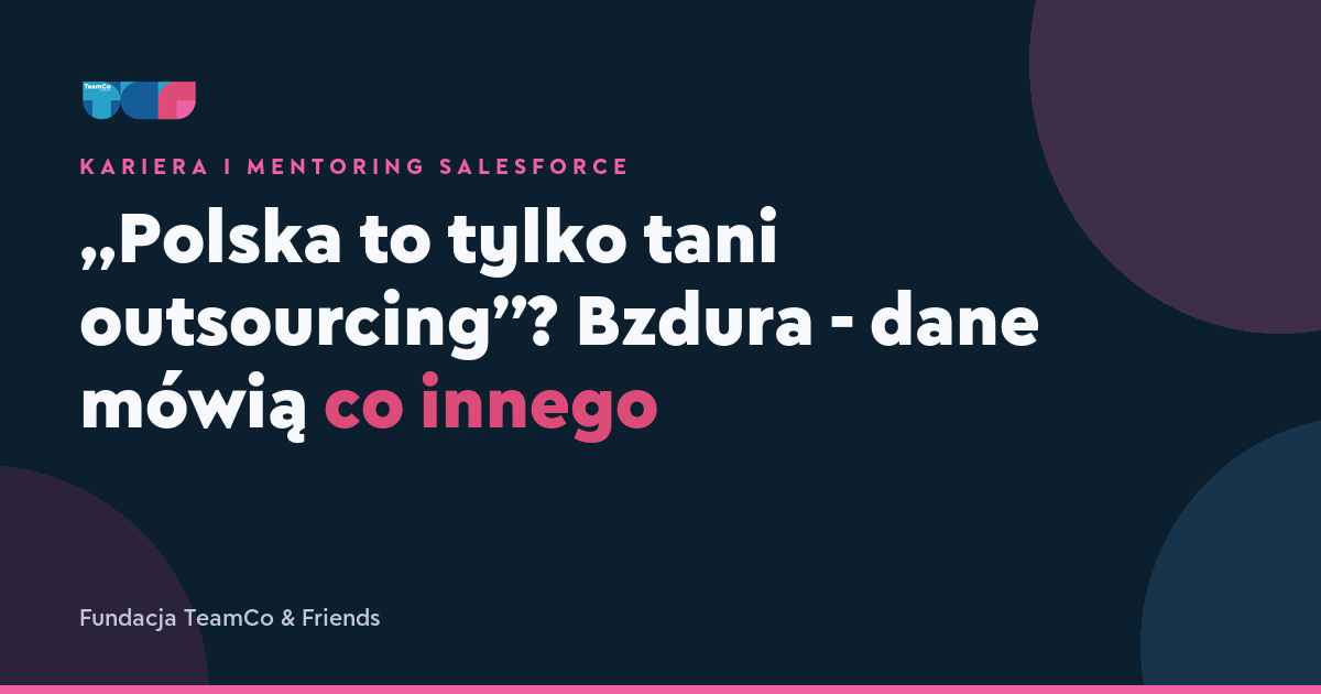 „Polska to tylko tani outsourcing”? Bzdura - dane mówią co innego