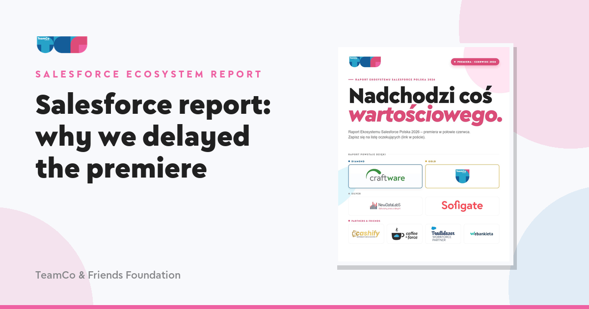 Salesforce report: why we delayed the premiere