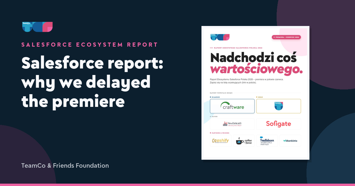 Salesforce report: why we delayed the premiere