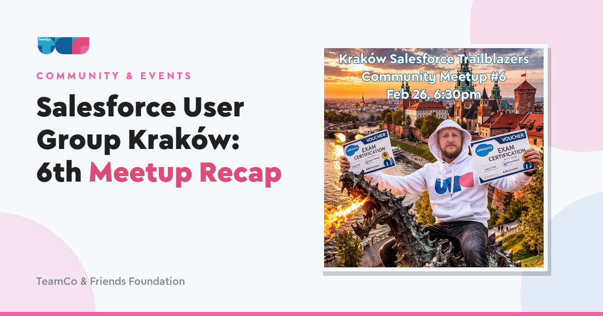 Salesforce User Group Kraków: 6th Meetup Recap