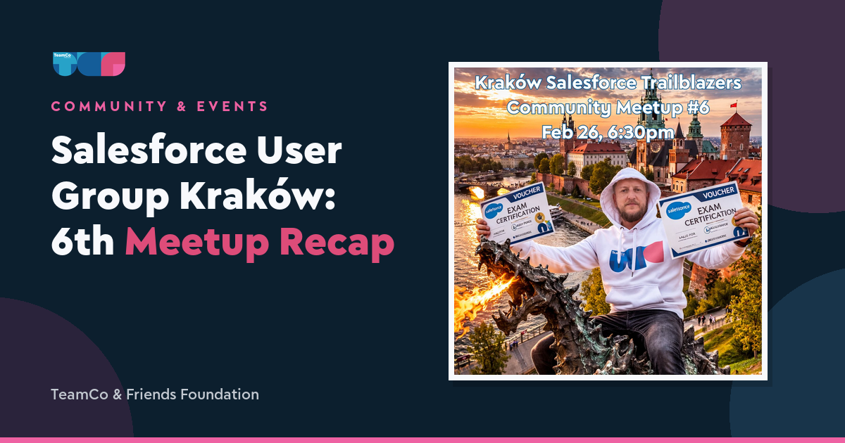 Salesforce User Group Kraków: 6th Meetup Recap
